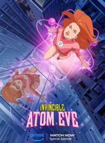 انیمیشن Invincible: Atom Eve 2023 | شکست ناپذیر: اتم حوا