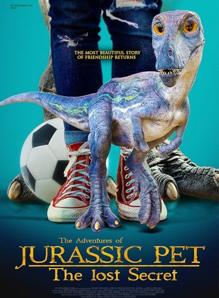 فیلم The Adventures of Jurassic Pet: The Lost Secret 2023 | ماجراهای حیوان خانگی ژوراسیک:  راز گمشده